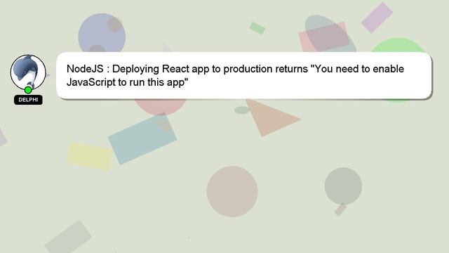 NodeJS : Deploying React app to production returns "You need to enable JavaScript to run this app" смотреть онлайн