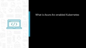 Azure Arc Skills: Azure Arc Enabled Kubernetes: Getting Started Course Preview