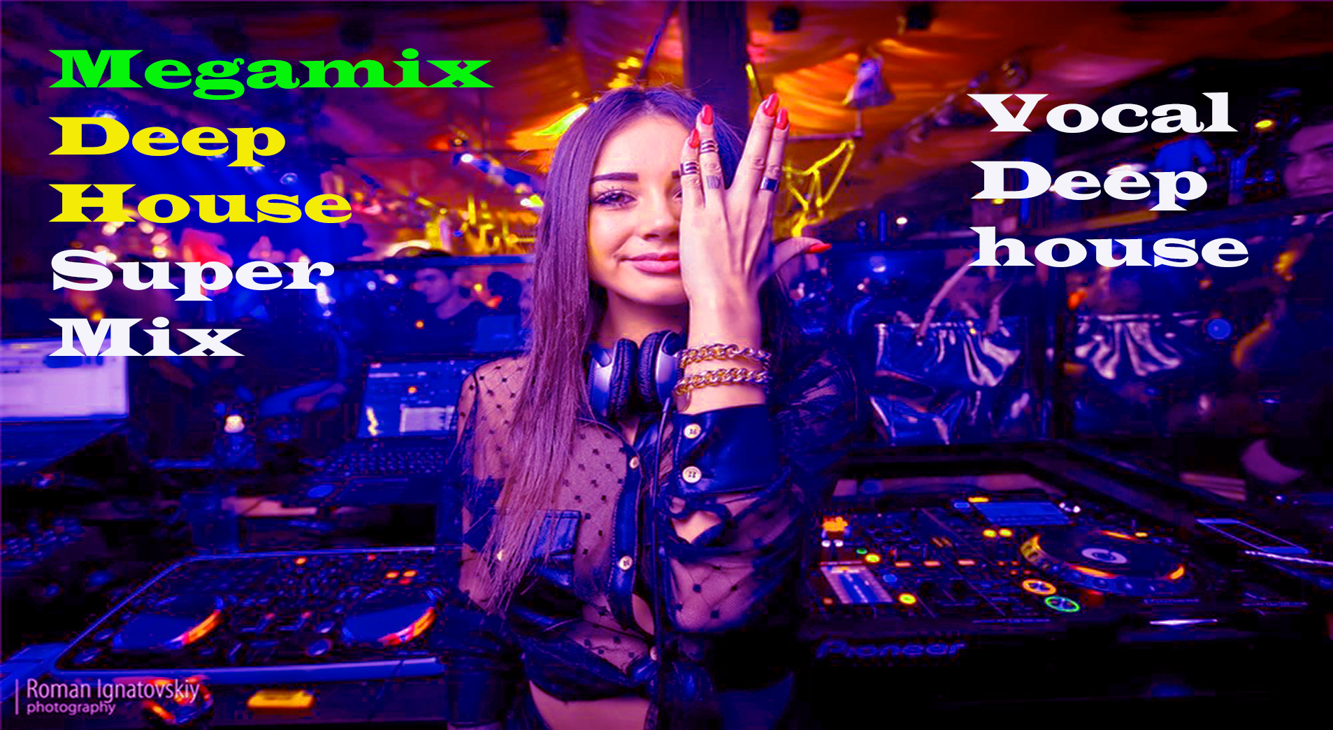 Megamix Vocal Club Deep House,Super Mix,Мегамикс,Вокальный Клубный Дип Хаус,Супер Микс,#22 .mp4