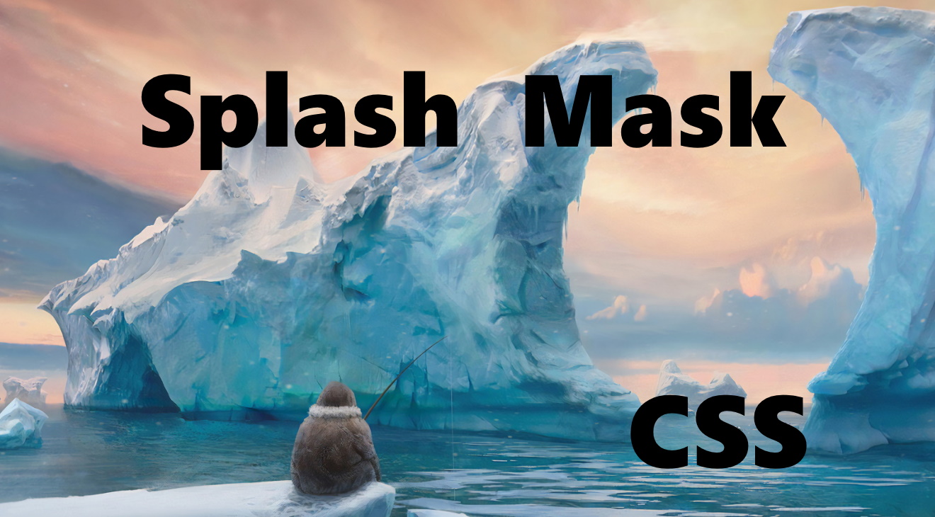 Splash mask. CSS.