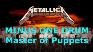 METALLICA - MASTER OF PUPPETS - DRUMLESS - MINUS ONE DRUM