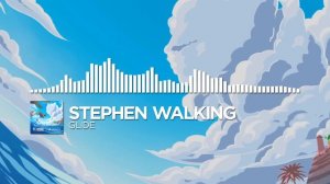 Stephen Walking - Glide [Monstercat Release]