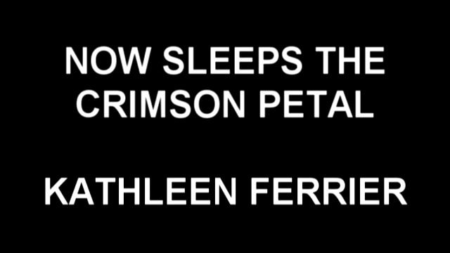 Now Sleeps The Crimson Pedal - Kathleen Ferrier смотреть онлайн