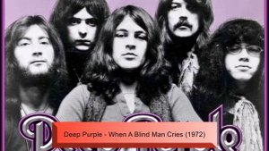 Deep Purple - When A Blind Man Cries (1972)