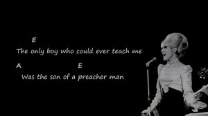 Dusty Springfield - Son of a Preacher Man - Chords & Lyrics