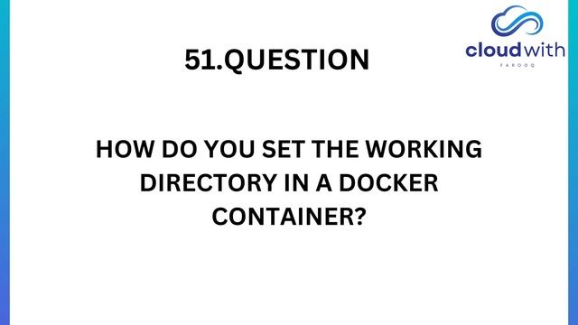 "Docker File Interview Questions: Mastering the Art of Building Efficient Containers"