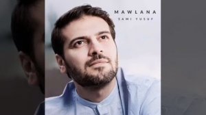 Sami Yusuf 🎶Mawlana