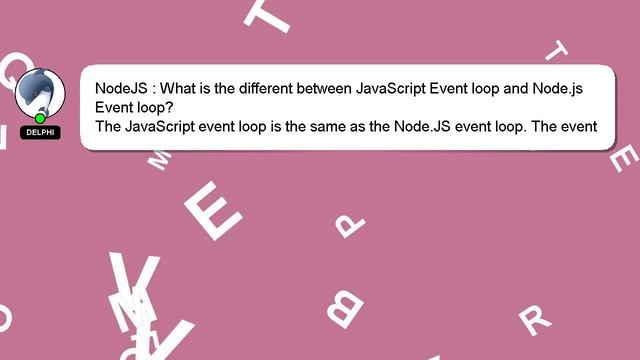 NodeJS : What is the different between JavaScript Event loop and Node.js Event loop?