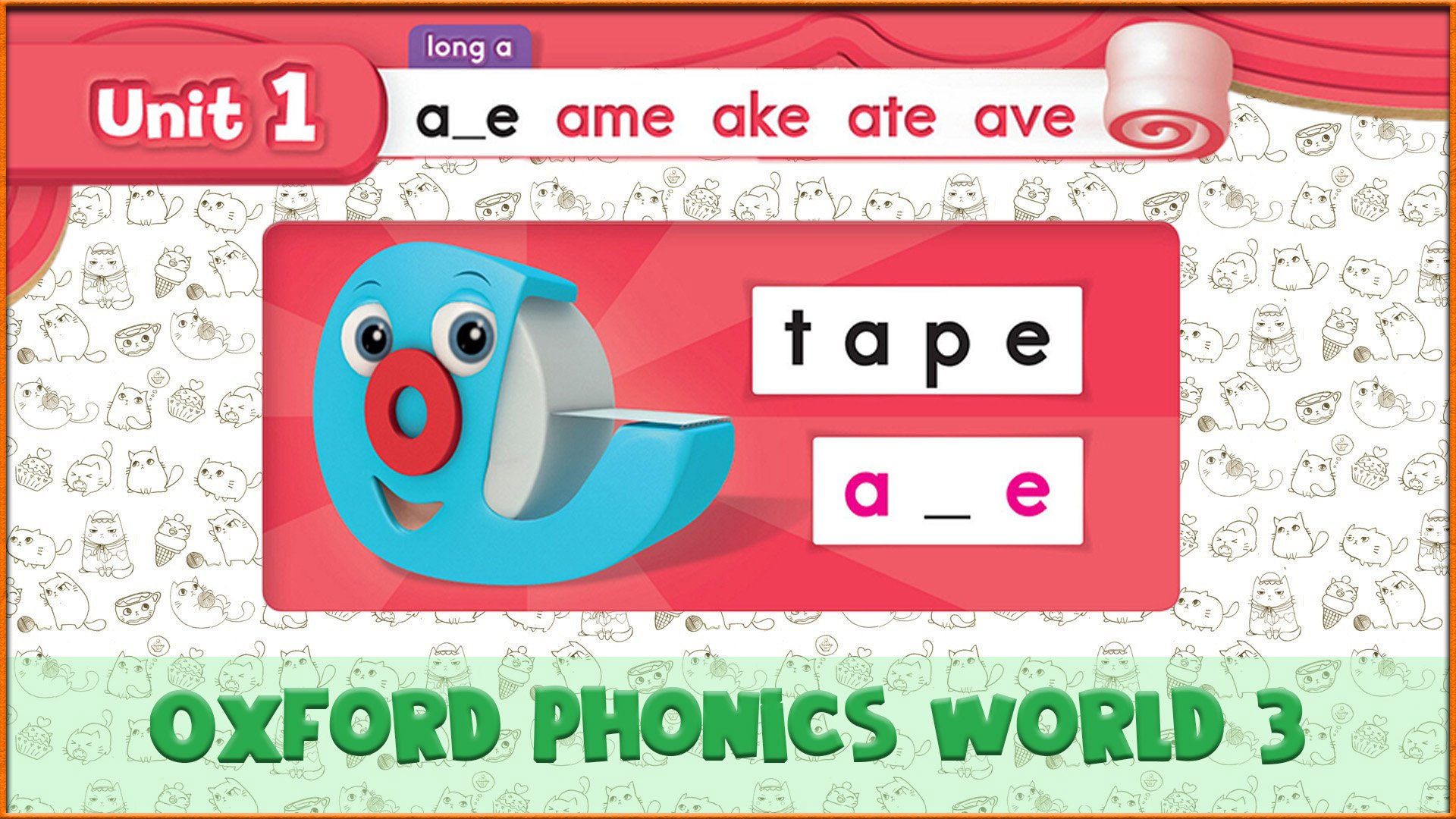 Long | a_e | Oxford Phonics World 3 - Long Vowels. #1