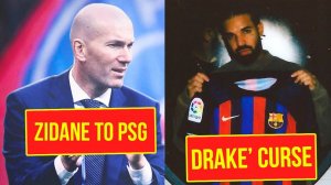 BARCELONA will LOSE EL CLASICO DUE TO DRAKE'S CURSE - ZIDANE TO LEAD PSG! FOOTBALL NEWS