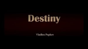 Vladlen Pupkov - Destiny
