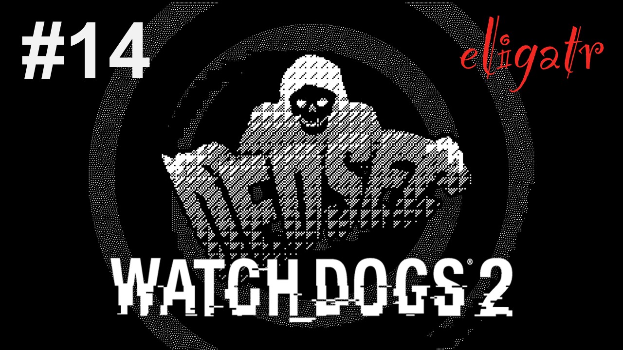 Watch Dogs 2. Часть 14. Прохождение игры. [Без комментариев]