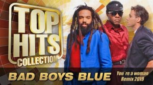 Bad Boys Blue - You're a woman  Remix 2019