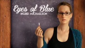 Eyes of Blue - Ingrid Michaelson