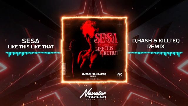 SeSa - Like This Like That (D.Hash & KILLTEQ Remix)