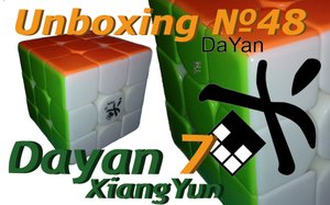 Unboxing №48 DaYan 7 XiangYun 3x3x3. Обзор