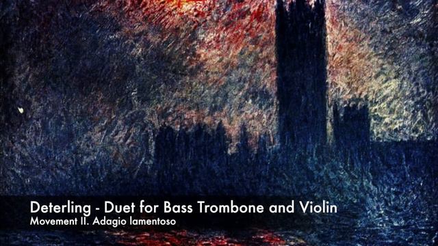 Deterling - Duet for Bass Trombone and Violin in F Minor - Mvt. II. Adagio lamentoso смотреть онлайн