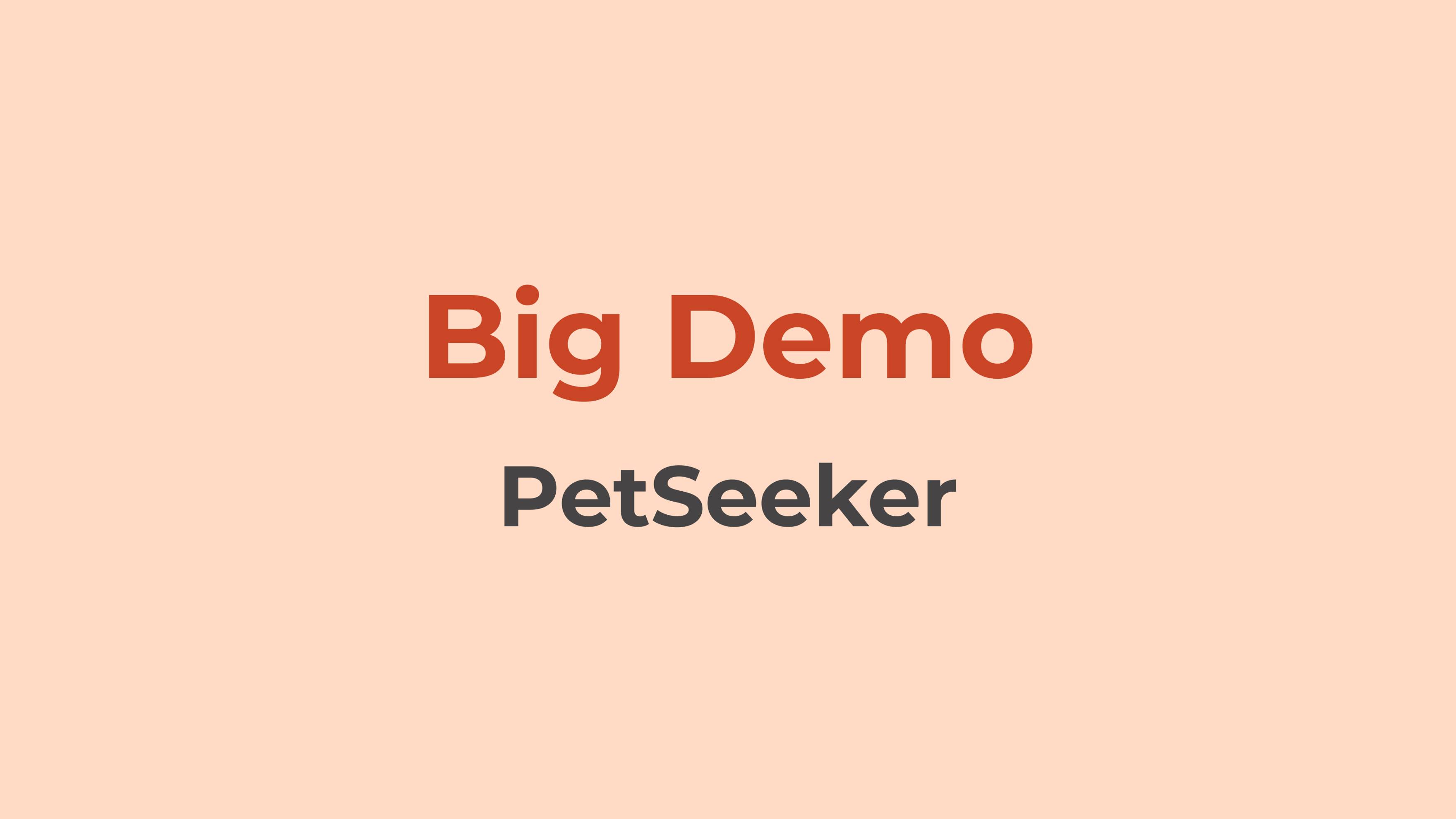 PetSeeker | Big Demo