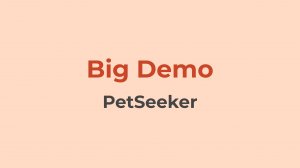 PetSeeker | Big Demo