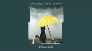 ♪ Pinkcat- relaxsleepaestheticworkstudy Lofi music - Chocolate (Prod. by Lukrembo).mp4