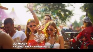 DJ Maksy - Falling Away (Original)  (Unoficial Video)