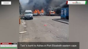 WATCH | Burning taxis in Gqeberha, war with Somalian nationals