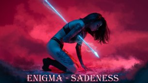 Sadeness, Enigma sadeness - Sadeness part 1.mp4