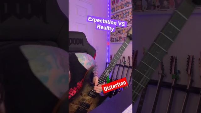 Expectation VS Reality: Guitar Distortion