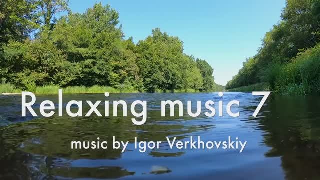 Igor Verkhovskiy - Relaxation music 7