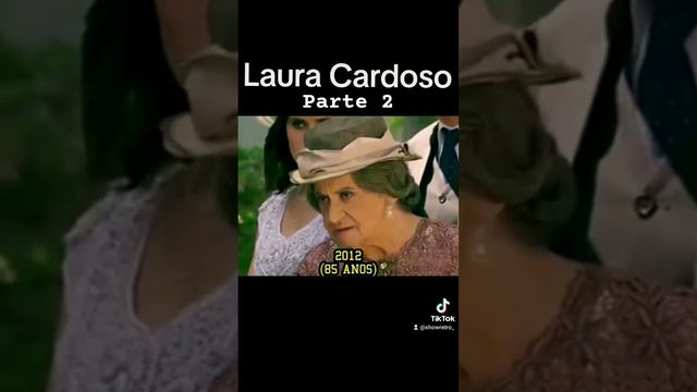 evolução de Laura Cardoso parte 2 #lauracardoso