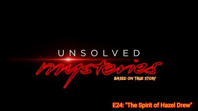 Unsolved Murders: True Crime Stories / EP24: "The Spirit of Hazel Drew" смотреть онлайн