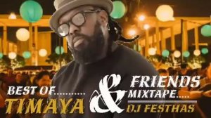 THE BEST OF TIMAYA & FRIENDS MIXTAPE VOL 2 (The Exceptional Version)