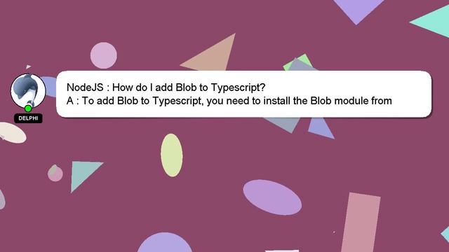 NodeJS : How do I add Blob to Typescript? смотреть онлайн
