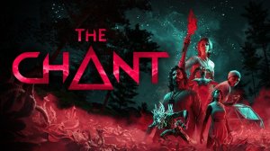 The Chant. Gameplay PC.