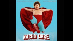 Nacho Libre - Nacho's Letter