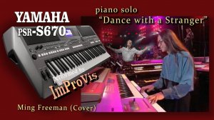 Yanni - Dance with a Stranger (feat Ming Freeman) - Cover, Live on Yamaha PSR s670 (записано в 2021)