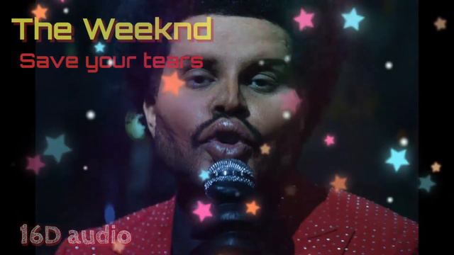 The Weeknd - Save Your Tears (Premiere 2021) музыка в формате 16D смотреть онлайн