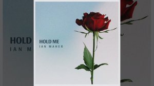 Ian Maher - Hold Me (OFFICIAL AUDIO)