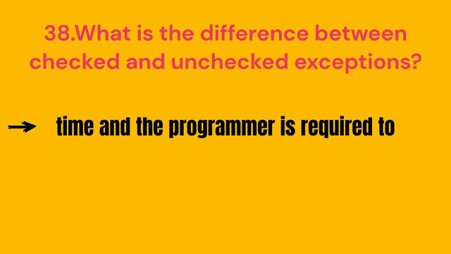 38. What is the difference between checked and unchecked exceptions?/JAVA INTERVIEW PREPARATION