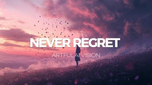 NEVER REGRET – Artfulai Vision