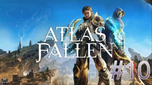 Atlas Fallen #10