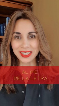 Испанские фразы и выражения: Al pie de la letra