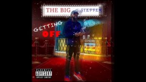 GETTING OFF - THE BIG STEPPER (UNRELEASED)