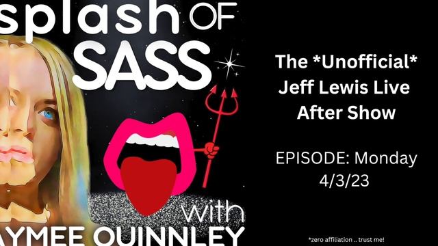 Splash of Sass - The Unofficial Jeff Lewis Live After Show for 4/3/23 смотреть онлайн
