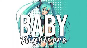 (NIGHTCORE) Baby (feat. Marina and The Diamonds & Luis Fonsi) - Clean Bandit