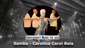 (Samba - Latin Dance) Dancesport Music for you – Carolina Carol Bela