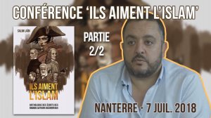 Vidéo de la conférence de Nanterre : « Ils aiment l’Islam » – Partie 2/2