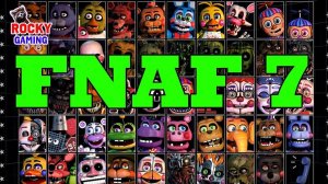 РОККИ играет в ПЯТЬ НОЧЕЙ С ФРЕДДИ/FNAF 7: Ultimate Custom Night! Часть 1.