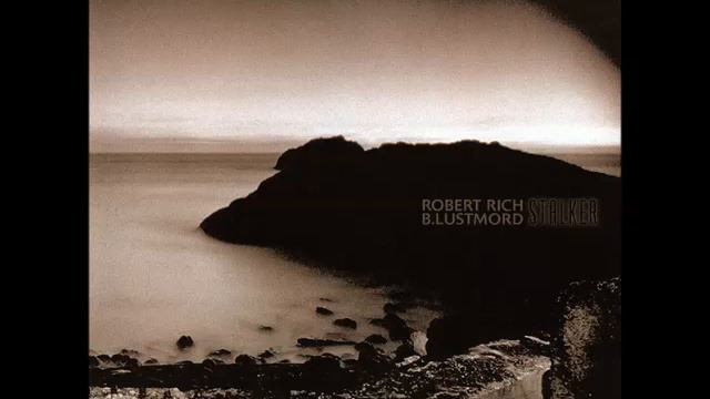 Robert Rich & B. Lustmord ❖ Stalker -  Omnipresent Boundary ( Track 05 ) смотреть онлайн