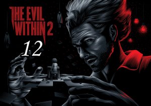The Evil Within 2 ( 2017 ) ~ Прохождение #12 ~ Глава 4 : За кулисами.